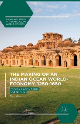The Making of an Indian Ocean World-Economy, 1250-1650