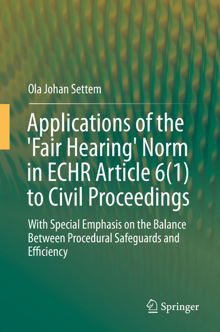 Applications of the 'Fair Hearing' Norm in ECHR Article 6(1) to Civil Proceedings main product photo