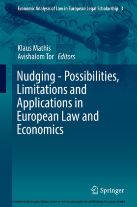 Nudging - Possibilities, Limitations and Applications in European Law and Economics