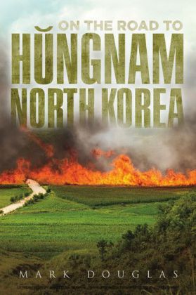 On the Road to Hungnam, North Korea