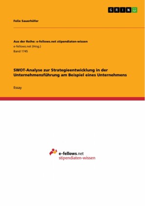SWOT-Analyse zur Strategieentwicklung in der Unternehmensführung am Beispiel eines Unternehmens