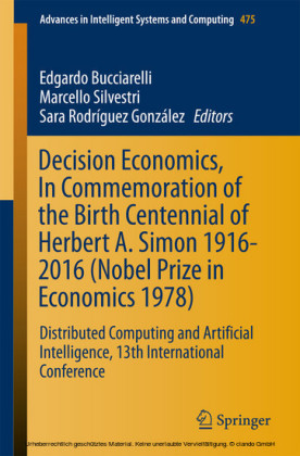 Decision Economics, In Commemoration of the Birth Centennial of Herbert A. Simon 1916-2016 (Nobel Prize in Economics 1978)