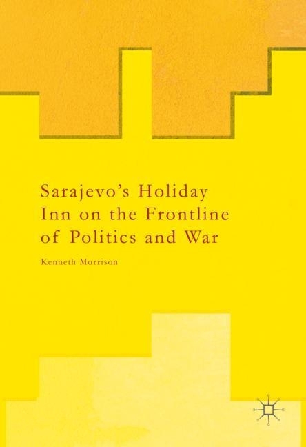 Sarajevo's Holiday Inn on the Frontline of Politics and War main product photo