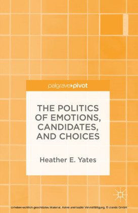 The Politics of Emotions, Candidates, and Choices