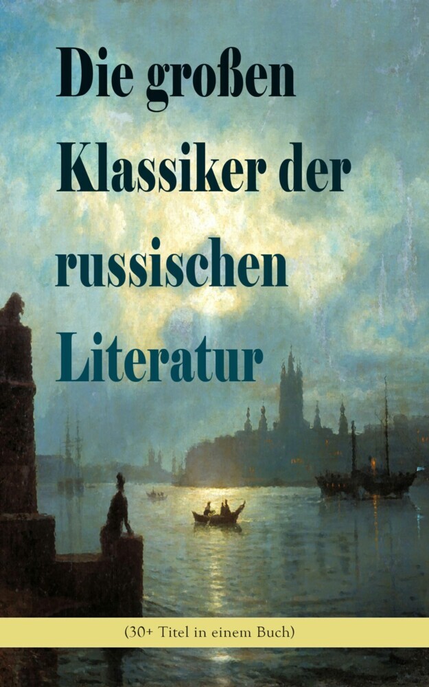 Die großen Klassiker der russischen Literatur (30+ Titel in einem Buch) main product photo