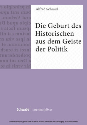 Die Geburt des Historischen aus dem Geiste der Politik