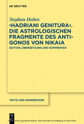 'Hadriani genitura' - Die astrologischen Fragmente des Antigonos von Nikaia