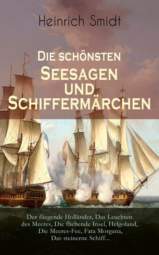 Die schönsten Seesagen und Schiffermärchen: Der fliegende Holländer, Das Leuchten des Meeres, Die fliehende Insel, Helgoland, Die Meeres-Fee, Fata Morgana,Das steinerne Schiff... main product photo