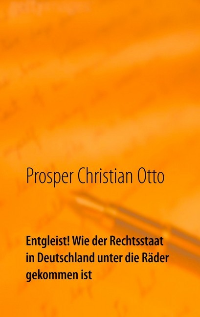 Entgleist! Wie der Rechtsstaat in Deutschland unter die Räder gekommen ist main product photo
