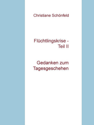 Flüchtlingskrise - Teil II