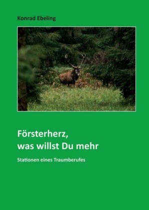 Försterherz, was willst Du mehr