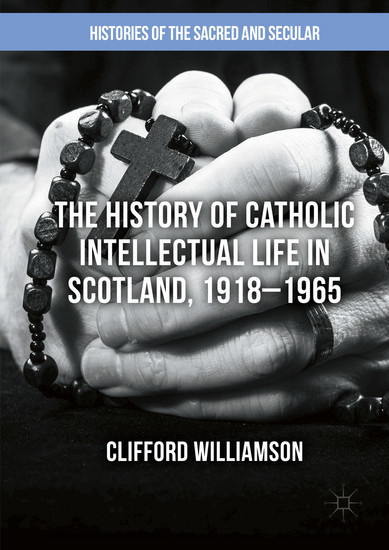 The History of Catholic Intellectual Life in Scotland, 1918-1965 main product photo