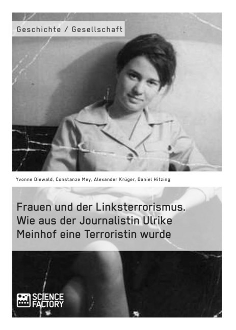 Frauen und der Linksterrorismus. Wie aus der Journalistin Ulrike Meinhof eine Terroristin wurde main product photo