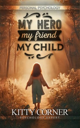 My Hero - My Friend - My Child