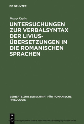 Untersuchungen zur Verbalsyntax der Liviusübersetzungen in die romanischen Sprachen