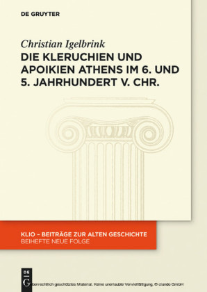 Die Kleruchien und Apoikien Athens im 6. und 5. Jahrhundert v. Chr.