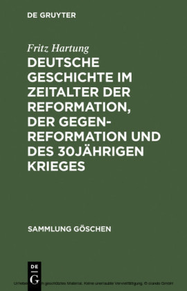 Deutsche Geschichte im Zeitalter der Reformation, der Gegenreformation und des 30jährigen Krieges