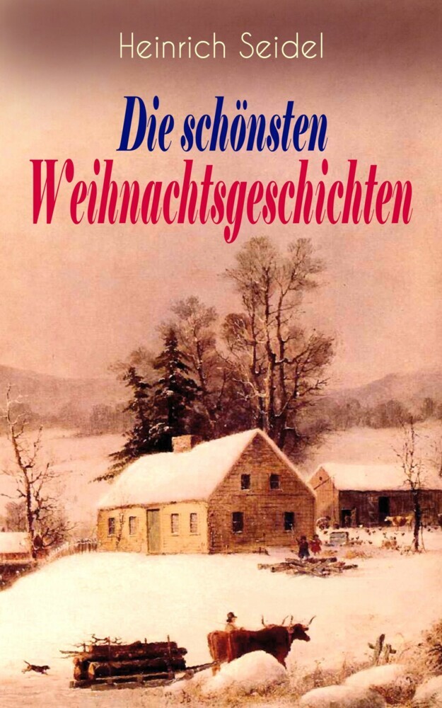 Heinrich Seidel: Die schönsten Weihnachtsgeschichten main product photo