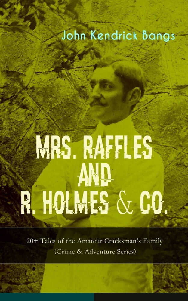 MRS. RAFFLES and R. HOLMES & CO. - 20+ Tales of the Amateur Cracksman's Family main product photo