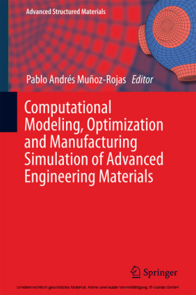 Computational Modeling, Optimization and Manufacturing Simulation of Advanced Engineering Materials