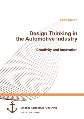 Design Thinking in the Automotive Industry. Creativity and Inn...