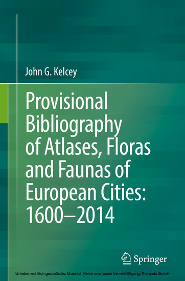 Provisional Bibliography of Atlases, Floras and Faunas of European Cities: 1600-2014 main product photo