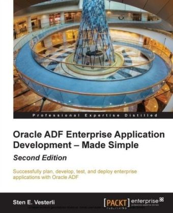 Oracle ADF Enterprise Application Development - Made Simple
