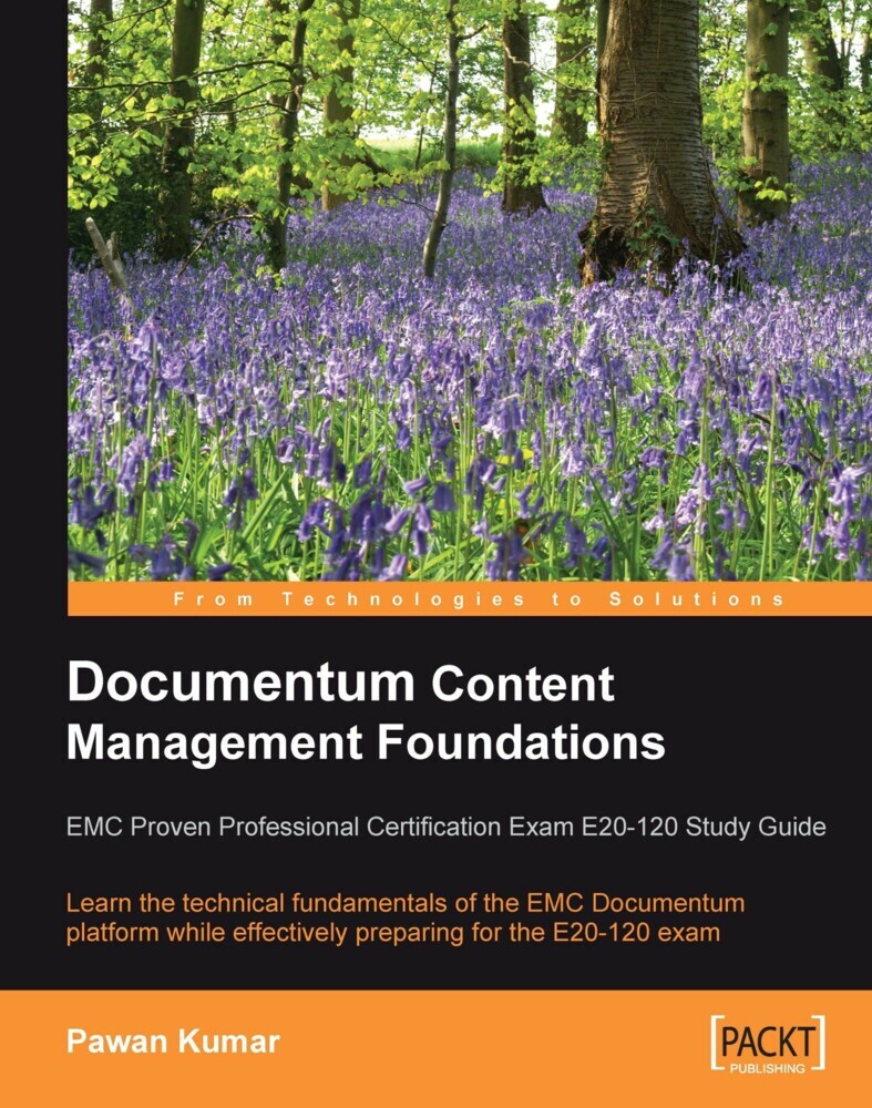 Documentum Content Management Foundations: EMC Proven Professional Certification Exam E20-120 Study Guide main product photo