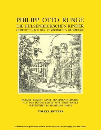Philipp Otto Runge - Die hülsenbeckschen Kinder - Gedeutet nach der verborgenen Geometrie