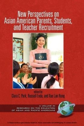 New Perspectives on Asian American Parents, Students and Teacher Recruitment
