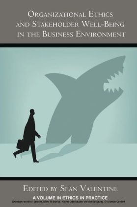 Organizational Ethics and Stakeholder Well-Being in the Business Environment