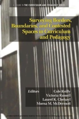 Surveying Borders, Boundaries, and Contested Spaces in Curriculum and Pedagogy
