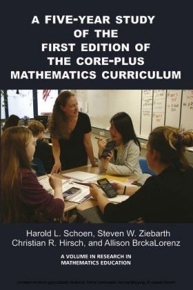 A Five-Year Study of the First Edition of the Core-Plus Mathematics Curriculum