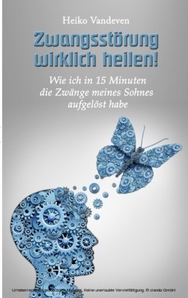 Zwangsstörung wirklich heilen!