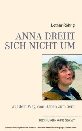Anna dreht sich nicht um (auf dem Weg vom Haben zum Sein)