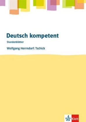 Deutsch kompetent. Wolfgang Herrndorf: Tschick