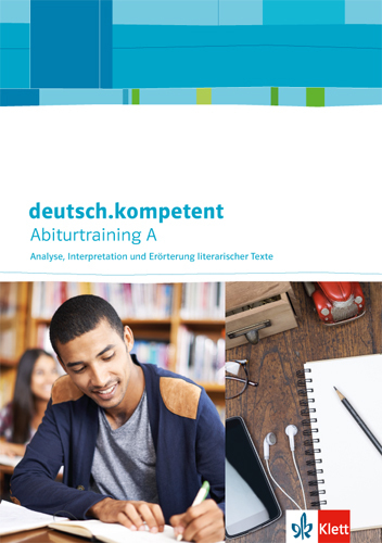 deutsch.kompetent. Abiturtraining A - Analyse, Interpretation und Erörterung literarischer Texte main product photo