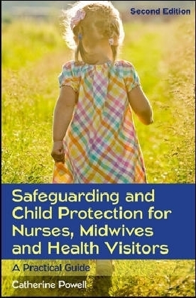 Safeguarding And Child Protection For Nurses, Midwives And Health Visitors
