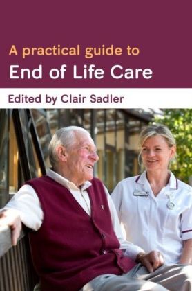 A Practical Guide To End Of Life Care