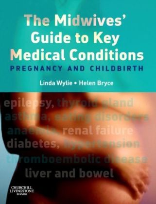 The Midwives' Guide to Key Medical Conditions