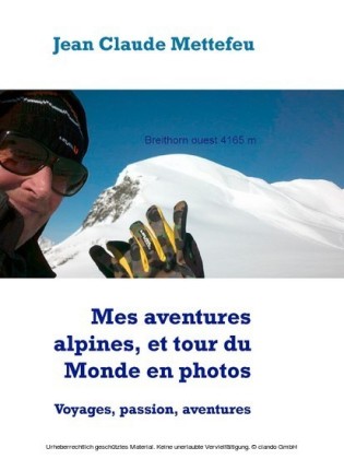Mes aventures alpines, et tour du Monde en photos