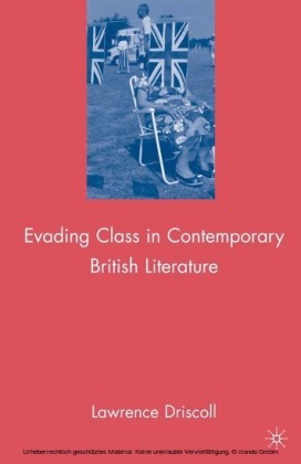 Evading Class in Contemporary British Literature