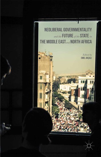Neoliberal Governmentality and the Future of the State in the Middle East and North Africa main product photo
