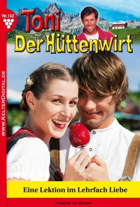 Toni der Hüttenwirt 102 - Heimatroman