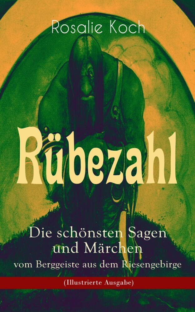 Rübezahl - Die schönsten Sagen und Märchen vom Berggeiste aus dem Riesengebirge (Illustrierte Ausgabe) main product photo