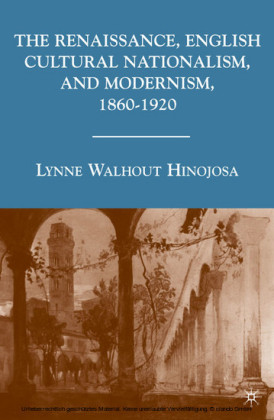The Renaissance, English Cultural Nationalism, and Modernism, 1860-1920