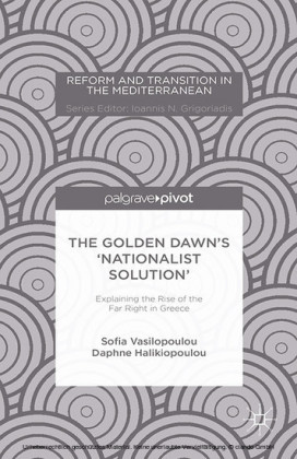 The Golden Dawn's 'Nationalist Solution': Explaining the Rise of the Far Right in Greece