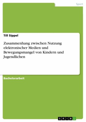 Zusammenhang zwischen Nutzung elektronischer Medien und Bewegungsmangel von Kindern und Jugendlichen
