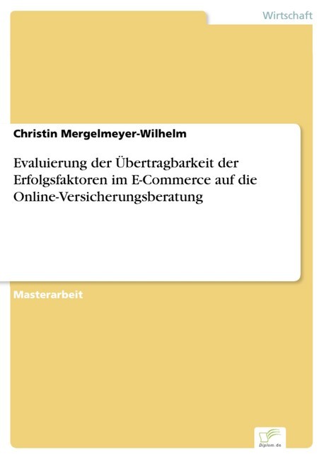 Evaluierung der Übertragbarkeit der Erfolgsfaktoren im E-Commerce auf die Online-Versicherungsberatung main product photo