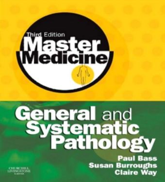 Master Medicine: General and Systematic Pathology E-Book